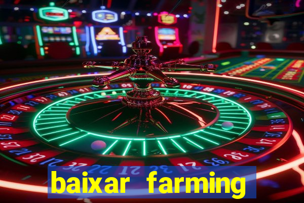 baixar farming simulator 18 dinheiro infinito